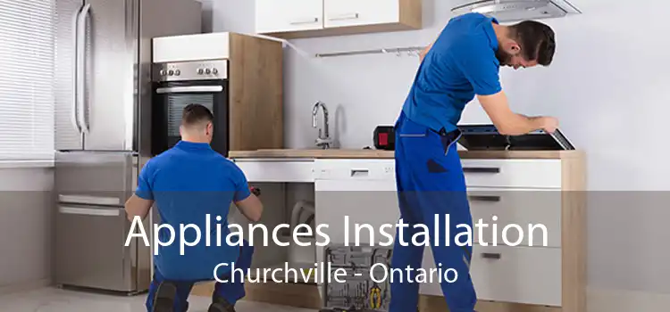 Appliances Installation Churchville - Ontario