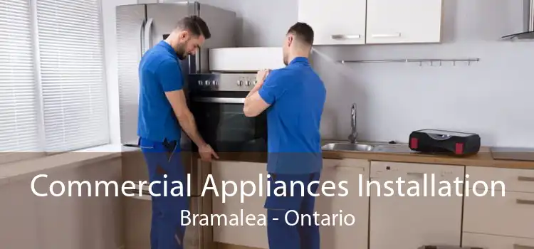 Commercial Appliances Installation Bramalea - Ontario