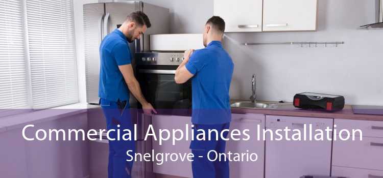 Commercial Appliances Installation Snelgrove - Ontario