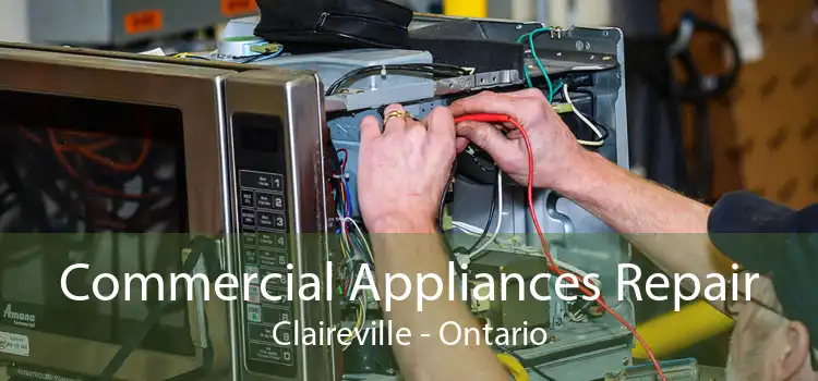 Commercial Appliances Repair Claireville - Ontario