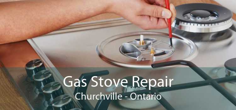 Gas Stove Repair Churchville - Ontario