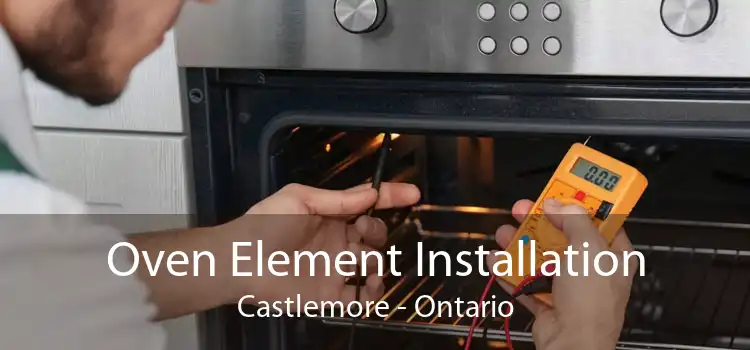 Oven Element Installation Castlemore - Ontario