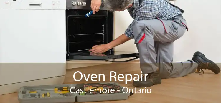 Oven Repair Castlemore - Ontario