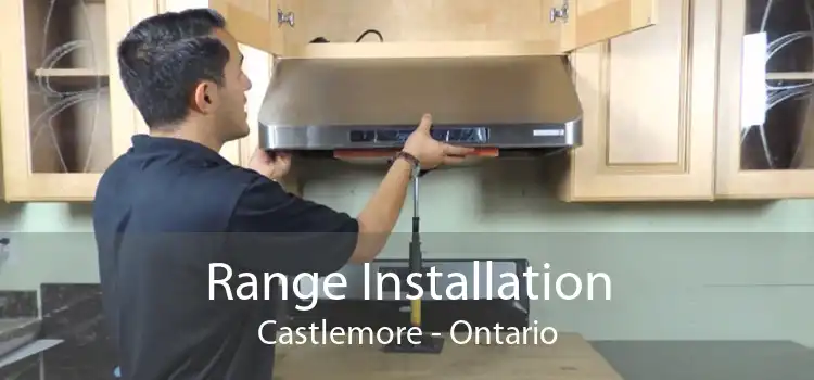 Range Installation Castlemore - Ontario