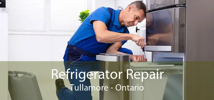 Refrigerator Repair Tullamore - Ontario