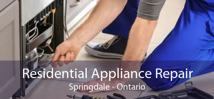 Residential Appliance Repair Springdale - Ontario