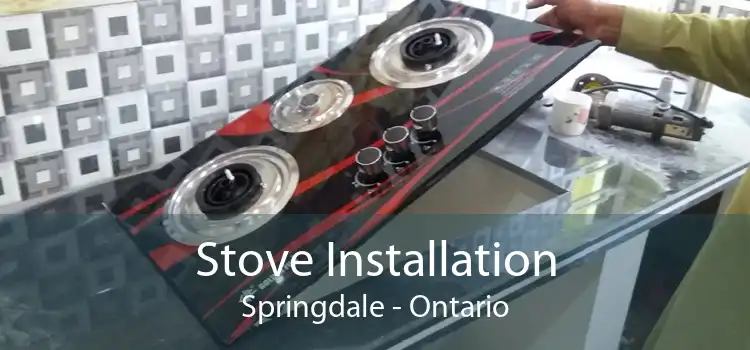 Stove Installation Springdale - Ontario