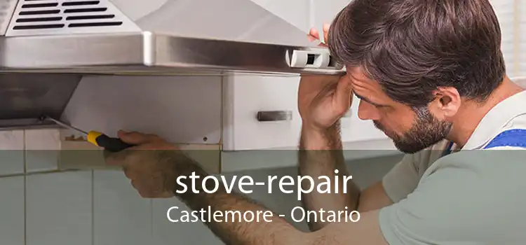 stove-repair Castlemore - Ontario