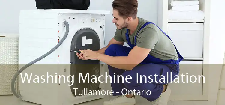 Washing Machine Installation Tullamore - Ontario
